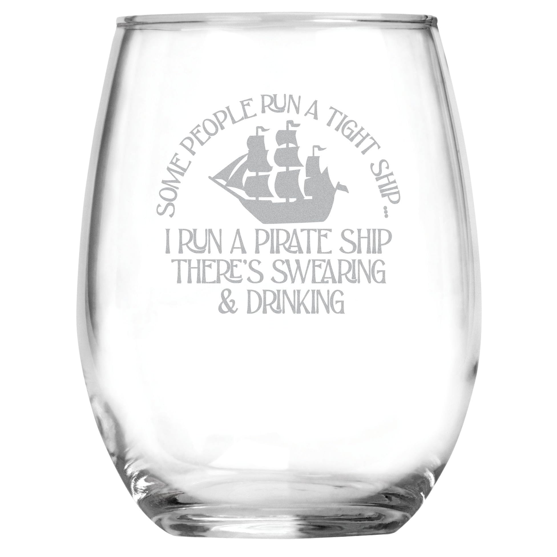 Some People Run a Tight Ship...I Run a Pirate Ship There's Swearing and Drinkin g (15oz) - Funny Wine Lover Birthday Gift for Mom, Dad Parents homeschool - Pirates Carribean Movie Theme new