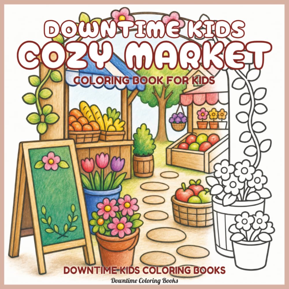 Downtime Kids Cozy Market: Coloring Book for Kids (Downtime Kids Coloring Books)