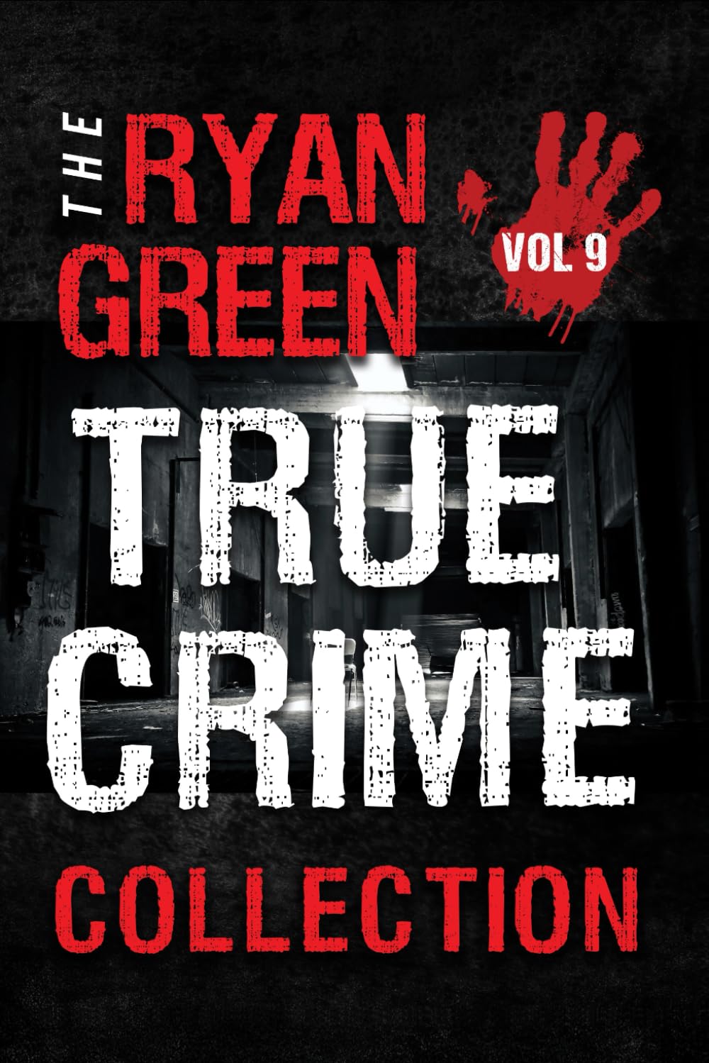 The Ryan Green True Crime Collection: Volume 9 (4-Book True Crime Collections)