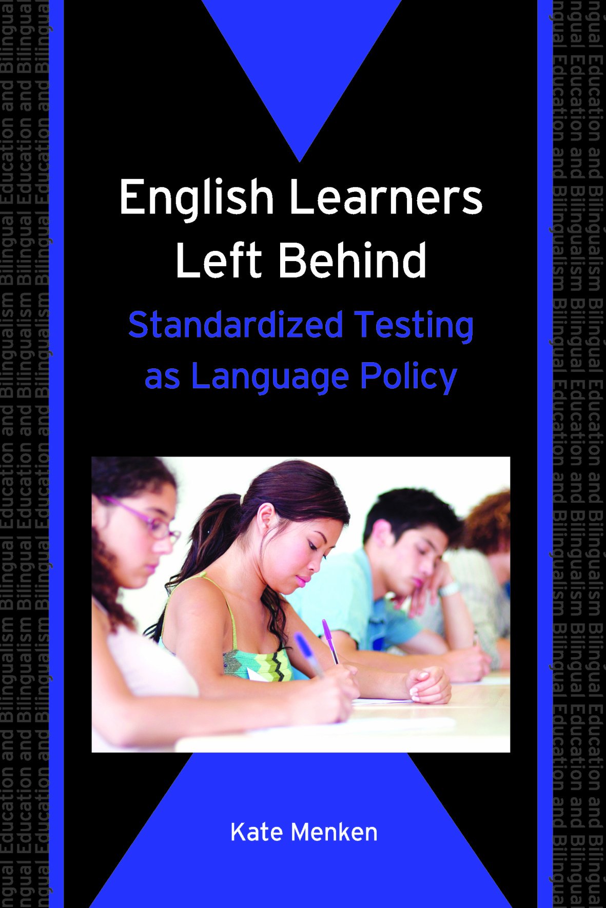 English Learners Left Behind: Standardized Testing as Language Policy (Bilingual Education & Bilingualism Book 65)