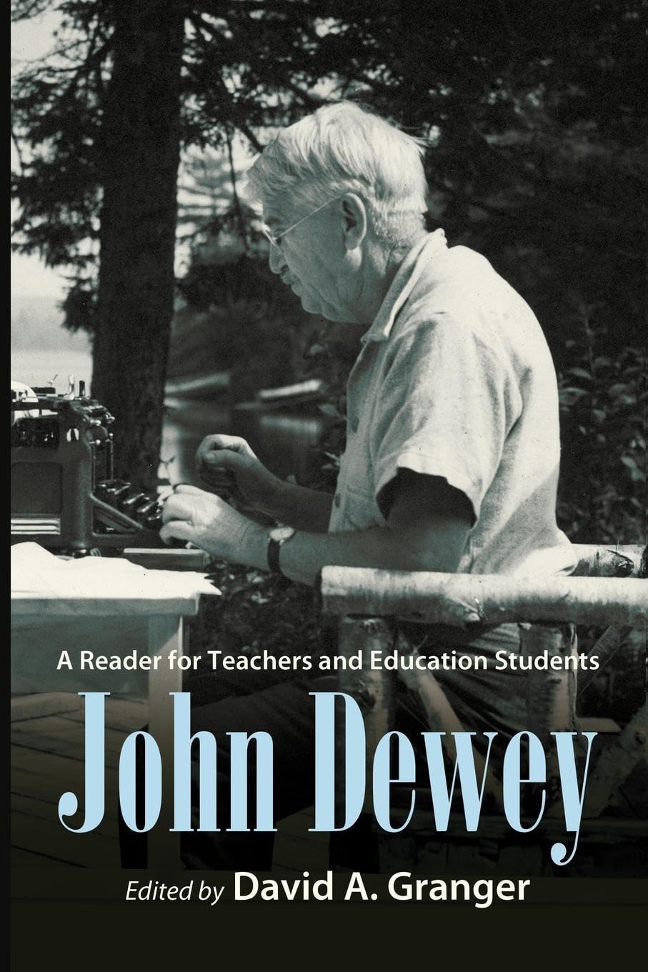 John Dewey: A Reader for Teachers and Education Students