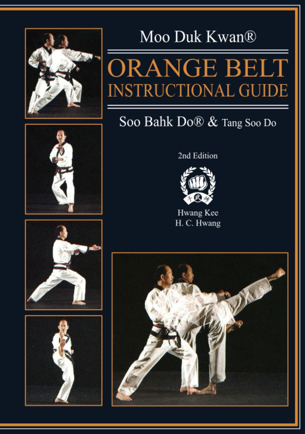 Moo Duk Kwan® Orange Belt Instructional Guide Soo Bahk Do® & Tang Soo Do      Hardcover – August 28, 2023