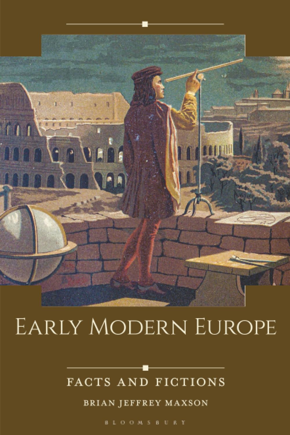 Early Modern Europe: Facts and Fictions (Historical Facts and Fictions)