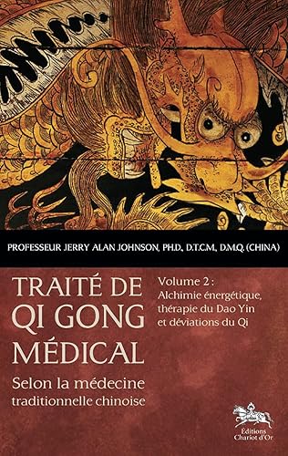 Traité de Qi Gong médical - T2 : Alchimie énergétique