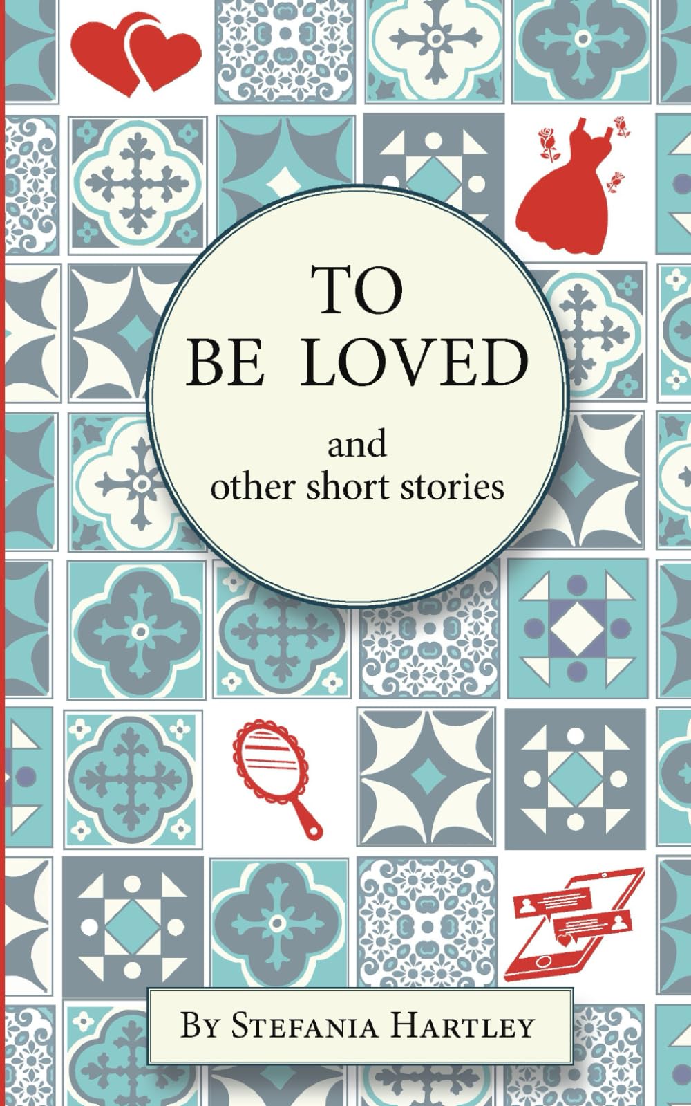 To Be Loved: humorous and heartwarming short stories (Sicilian Stories)