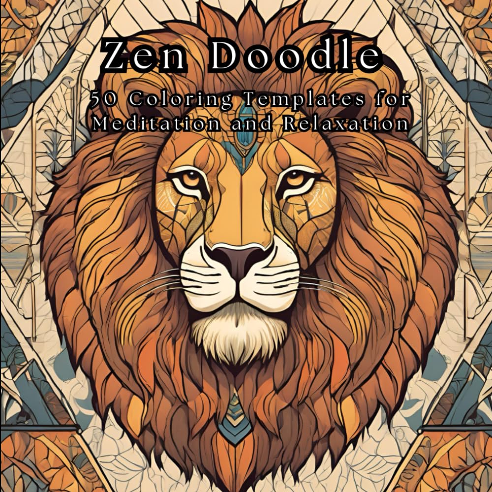 Zen Doodle: Soothing Patterns for Creative Mindfulness: 50 Coloring Templates for Meditation and Relaxation
