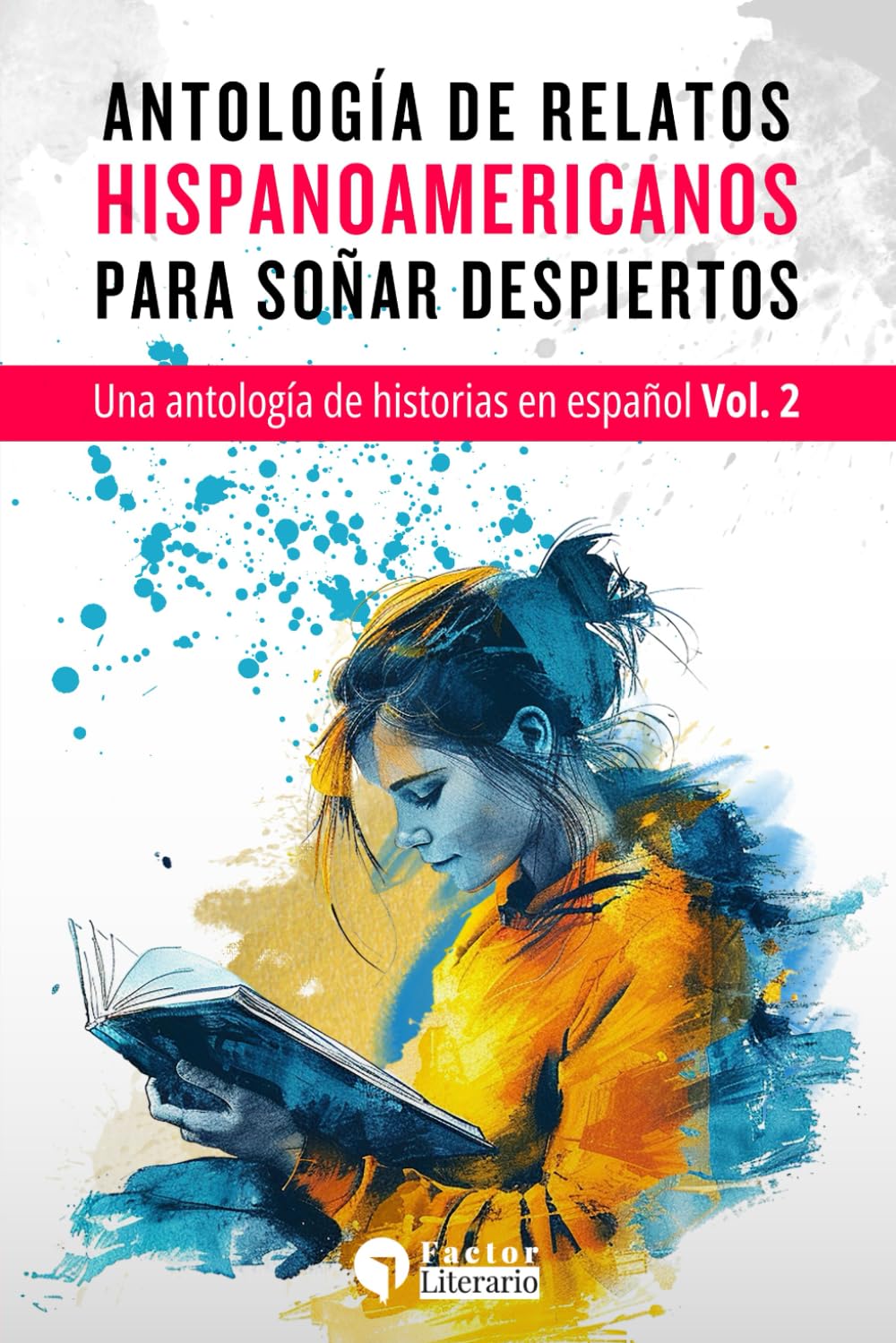 Relatos hispanoamericanos para soñar despiertos: Una antología de historias en español Volumen 2