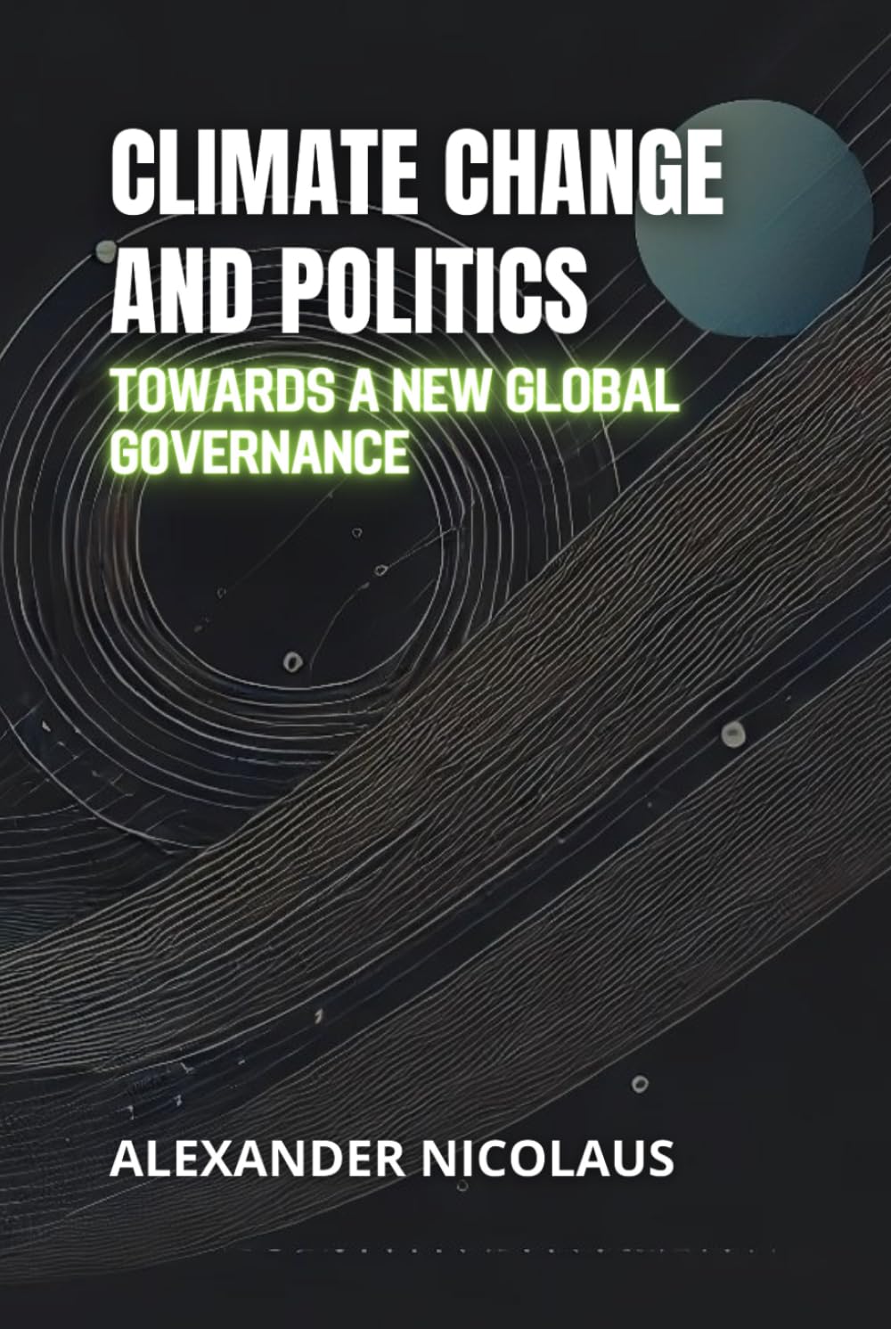 Climate Change and Politics: Towards a New Global Governance (Contemporary Global Challenges: Politics, Society, and Power in the 21st Century)