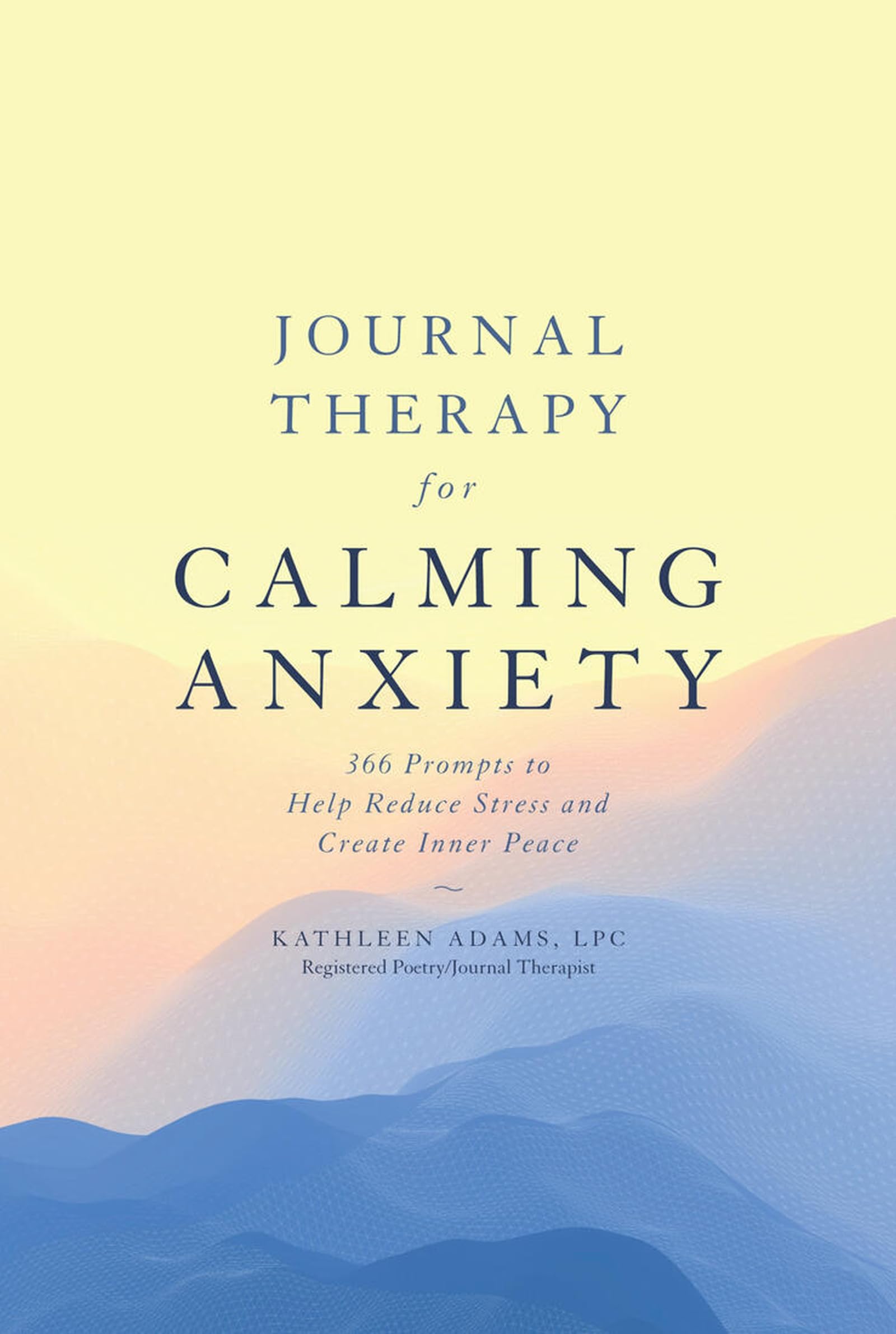 Journal Therapy for Calming Anxiety: 366 Prompts to Help Reduce Stress and Create Inner Peace: 1