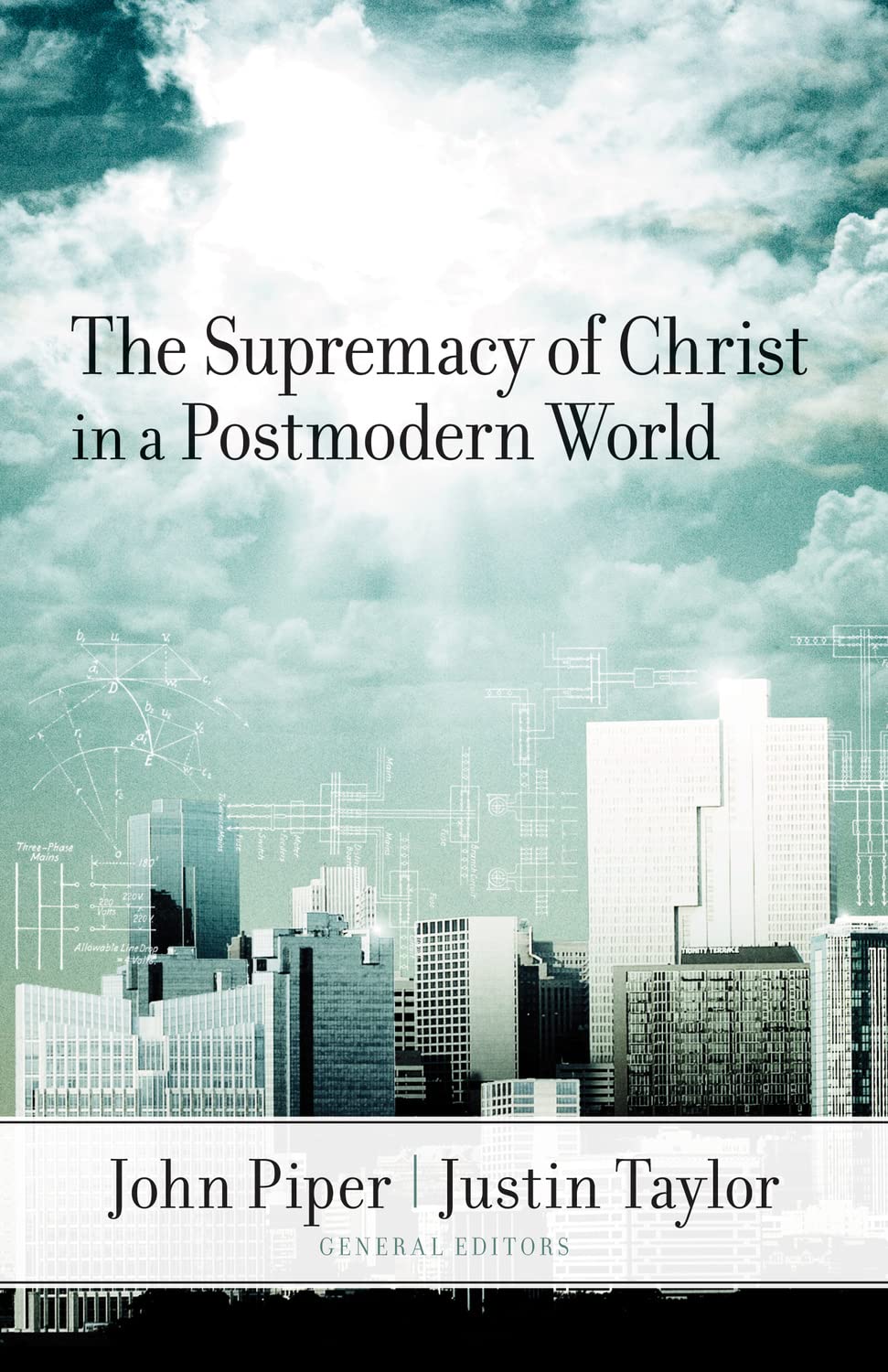 The Supremacy of Christ in a Postmoder- John Piper Editor, 158134922X, paperback