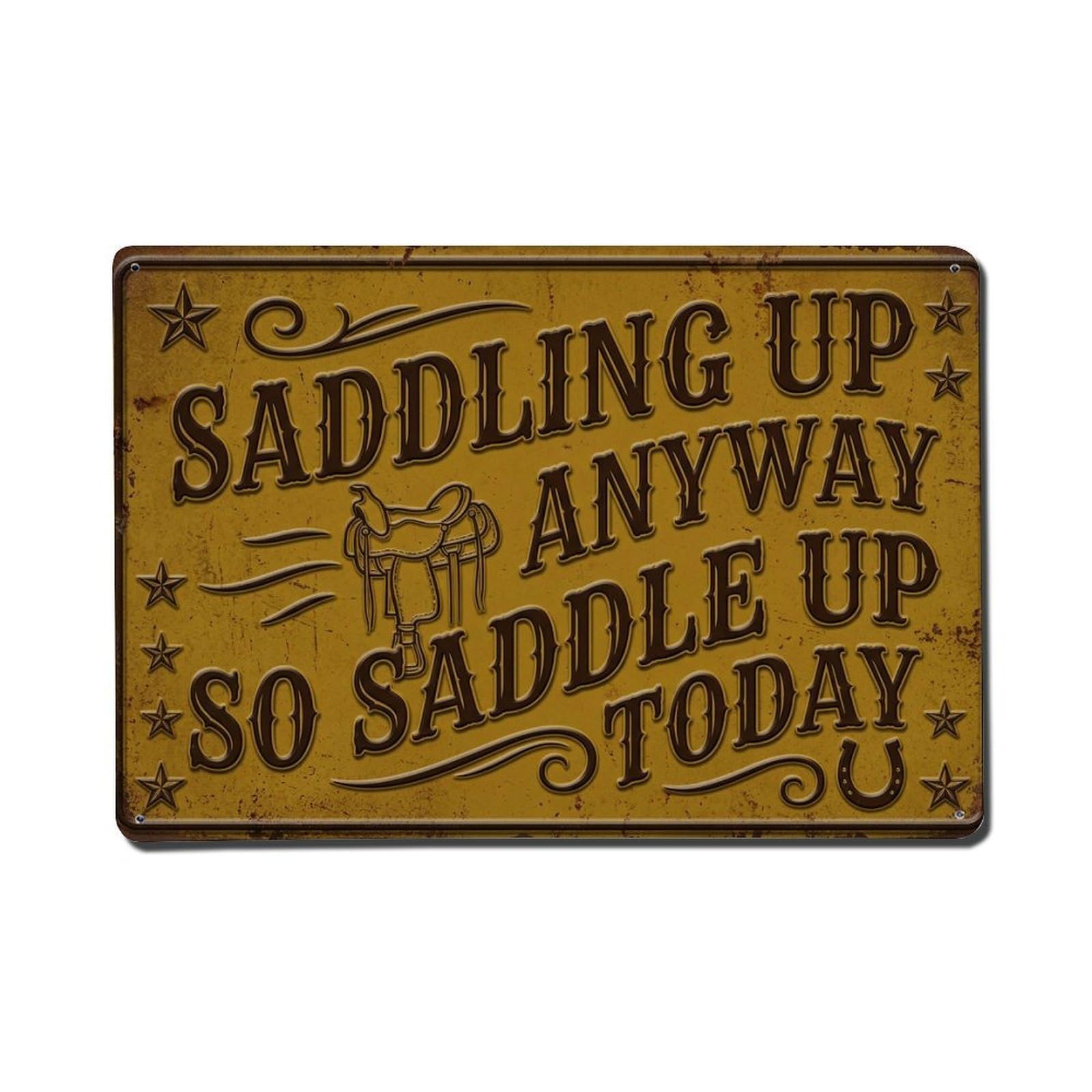 Saddle Up Anyway Motivation Retro Motivational Slogans Metal Tin Sign Plaque Wall Decor for Cafe, Club Bar, Office, Home Garden Metal Poster 8x12Inch