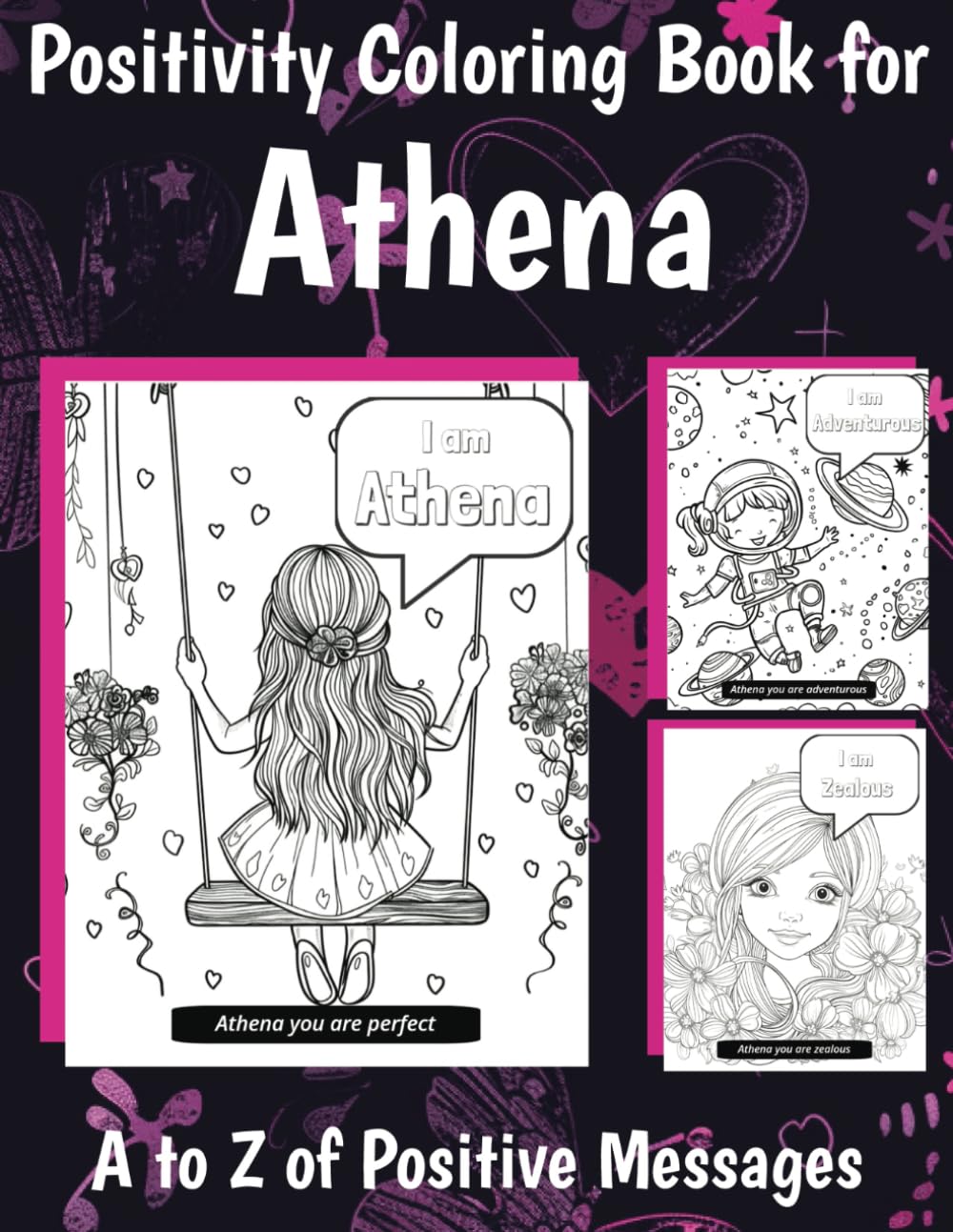 Athena Positivity Coloring Book: Athena A to Z of Positive Messages and Pictures to Color for Girls (Personalized Positivity Coloring Books for Girls)