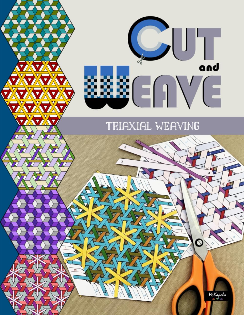 Cut and Weave – Triaxial Weaving: Creative papercraft with tumbling block weaver patterns/ templates for beginners