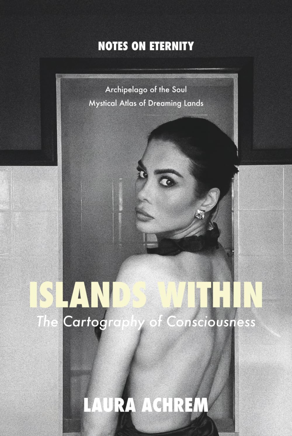 Islands Within - The Cartography of Consciousness (Notes On Eternity: Archipleago of the Soul - Mystical Atlas of Dreaming Lands)