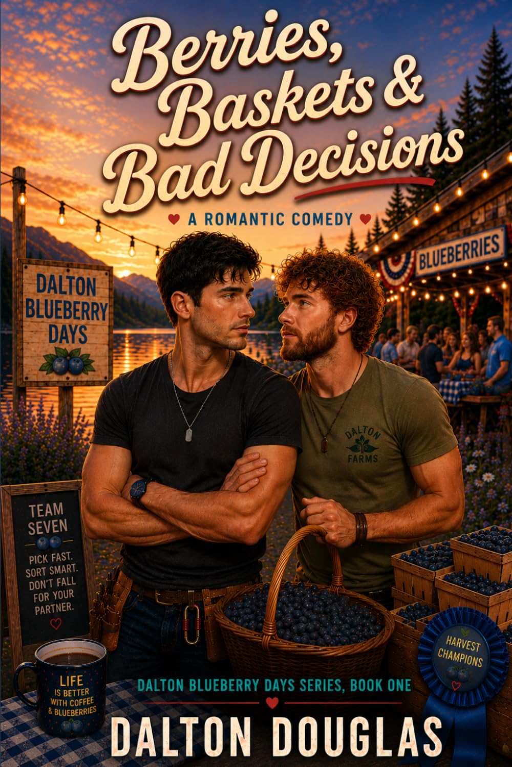 Berries, Baskets & Bad Decisions: A Romantic Comedy (Dalton Blueberry Days)