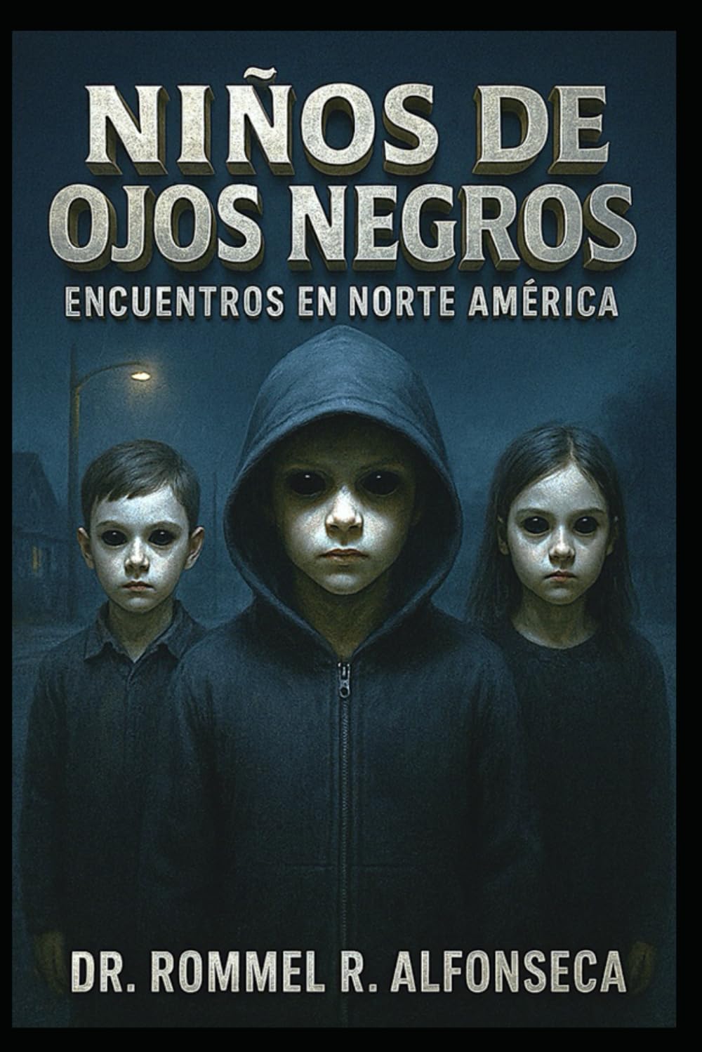 Niños de Ojos Negros: Encuentros en Norte América (Latinoamérica Paranormal)