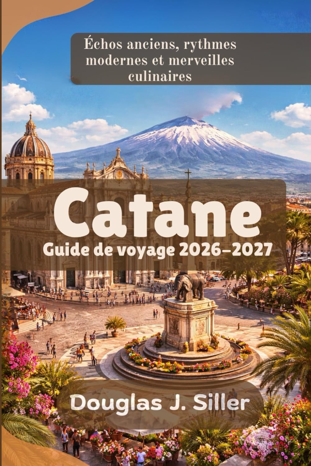 Catane Guide de voyage 2026-2027