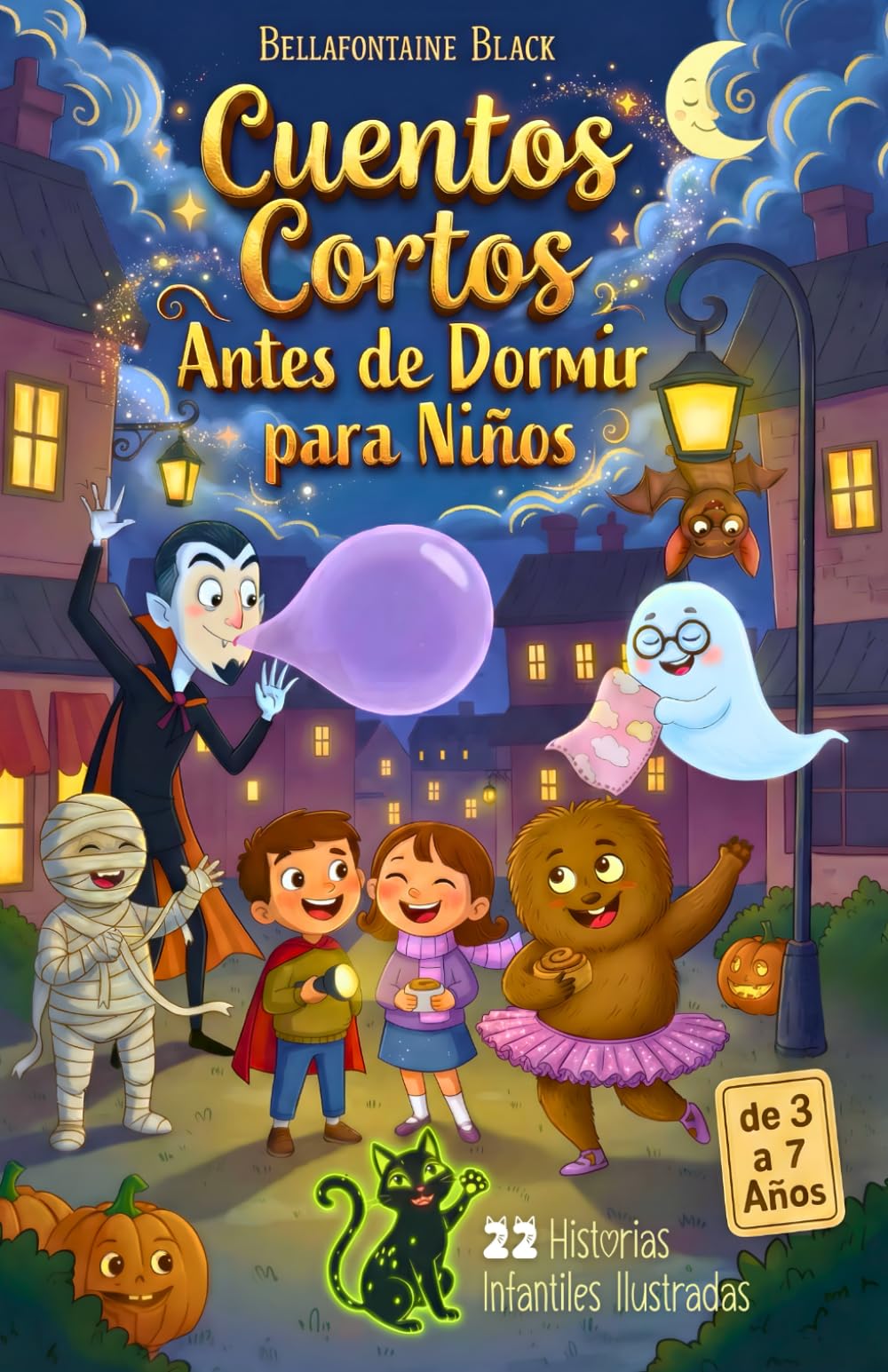 Cuentos Cortos Antes de Dormir para Niños de 3 a 7 Años: 22 Historias Infantiles Ilustradas de Buenas Noches sin Miedo, de 5 a 10 Minutos, con Monstruos Divertidos de Halloween, Valores y Amistad