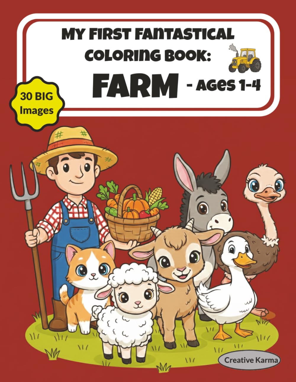 My First Fantastical Coloring Book: Farm - Ages 1-4: A farm themed coloring book for toddlers with big, bold images and words