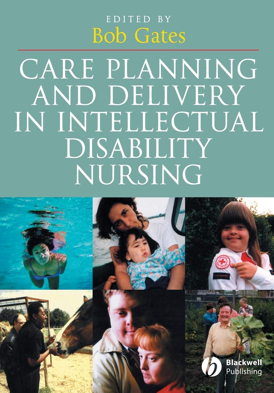 Care Planning and Delivery in Intellectual Disability Nursing By Bob Gates