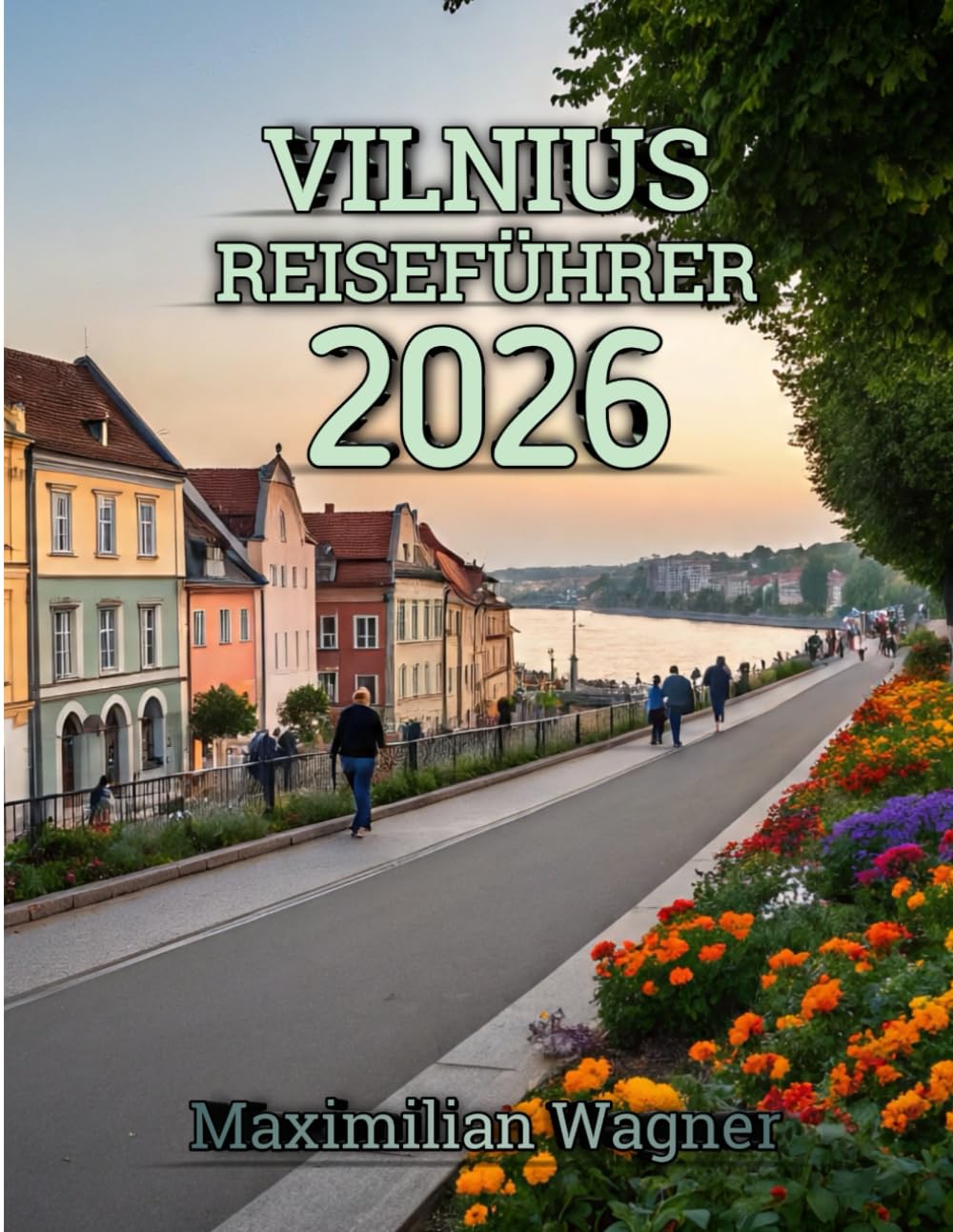 Vilnius Reiseführer 2026: Entdecken Sie Litauens zeitlose Hauptstadt der Kultur, Geschichte und verborgenen Schönheit