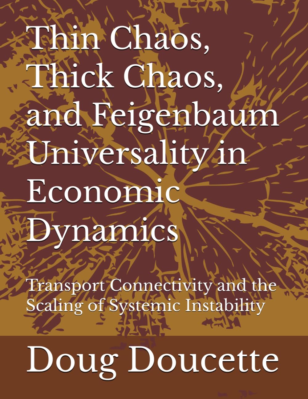 Thin Chaos, Thick Chaos, and Feigenbaum Universality in Economic Dynamics: Transport Connectivity and the Scaling of Systemic Instability