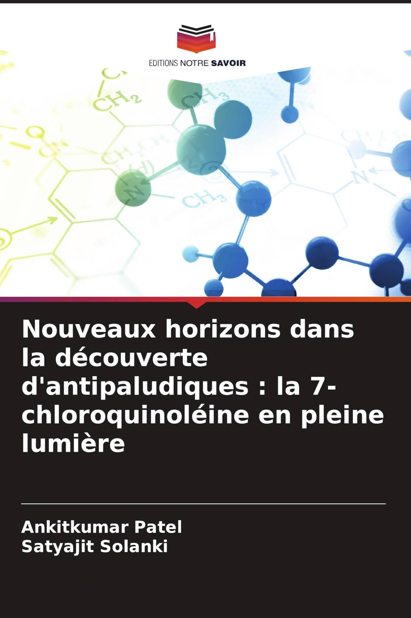 Nouveaux horizons dans la découverte d'antipaludiques: la 7-chloroquinoléine en pleine lumière