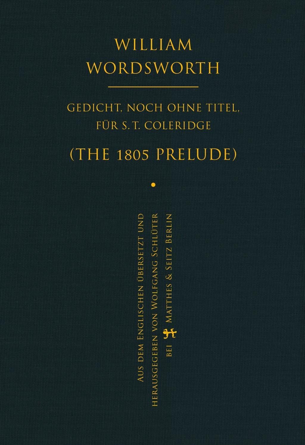 Gedicht, noch ohne Titel, für S. T. Coleridge: The 1805 Prelude