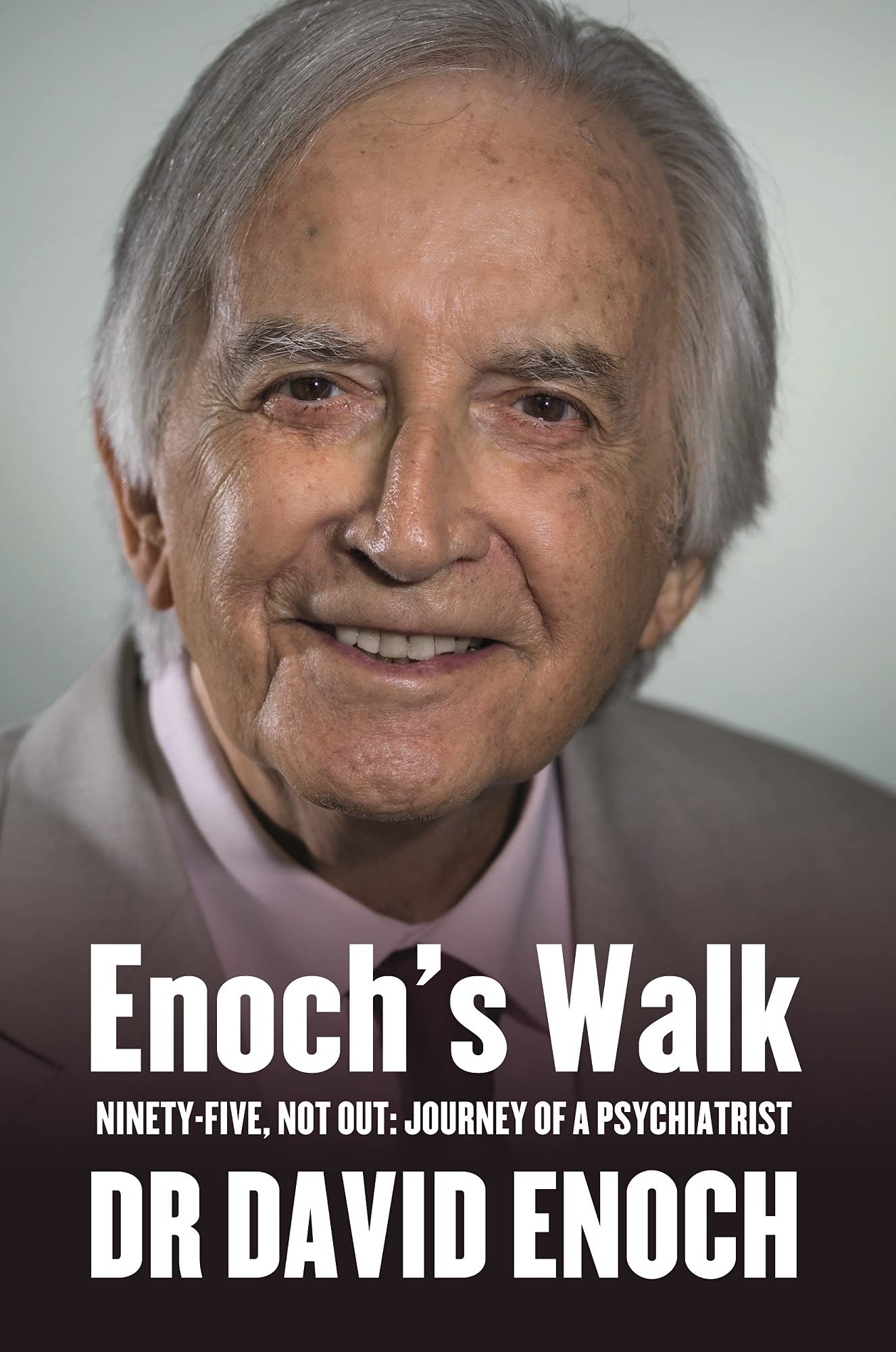 Enoch's Walk: Ninety-Four, Not Out: Journey of . Enoch**
