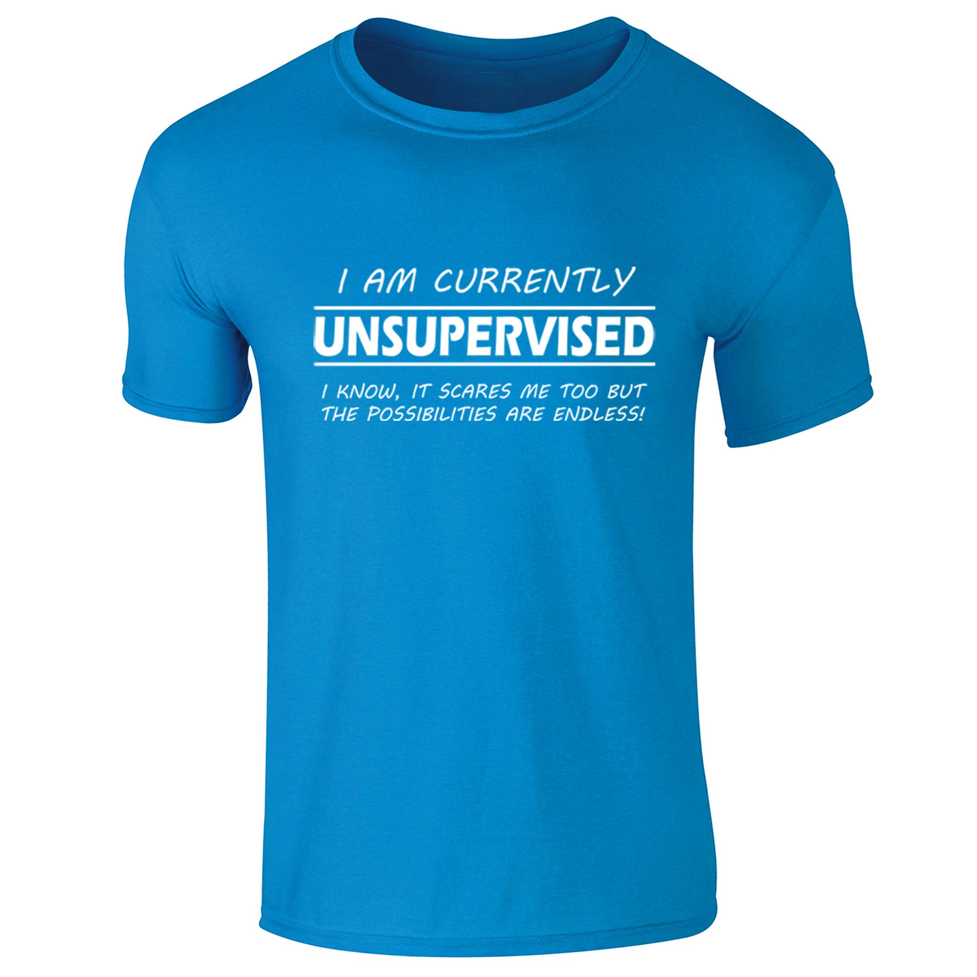 I'm Currently Unsupervised Funny Slogan Mens T-Shirt Sapphire Blue (M)