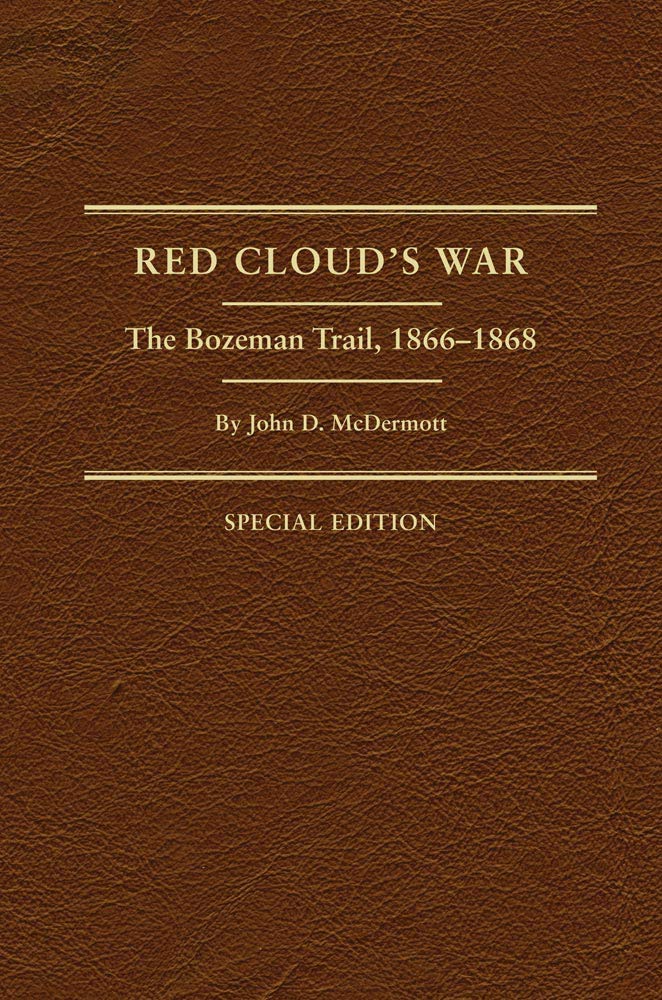 Red Cloud's War The Bozeman Trail, 18661868 (Volume 30) (Frontier