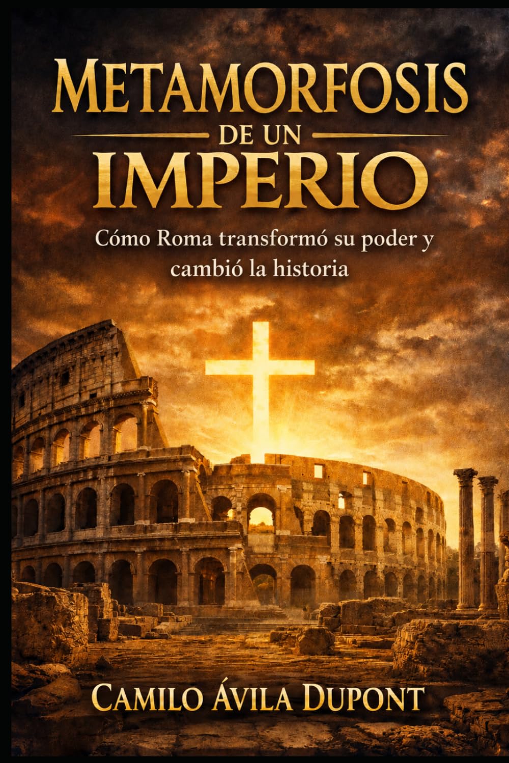 Metamorfosis de un Imperio: Cómo Roma transformó su poder y cambió el mundo hasta hoy