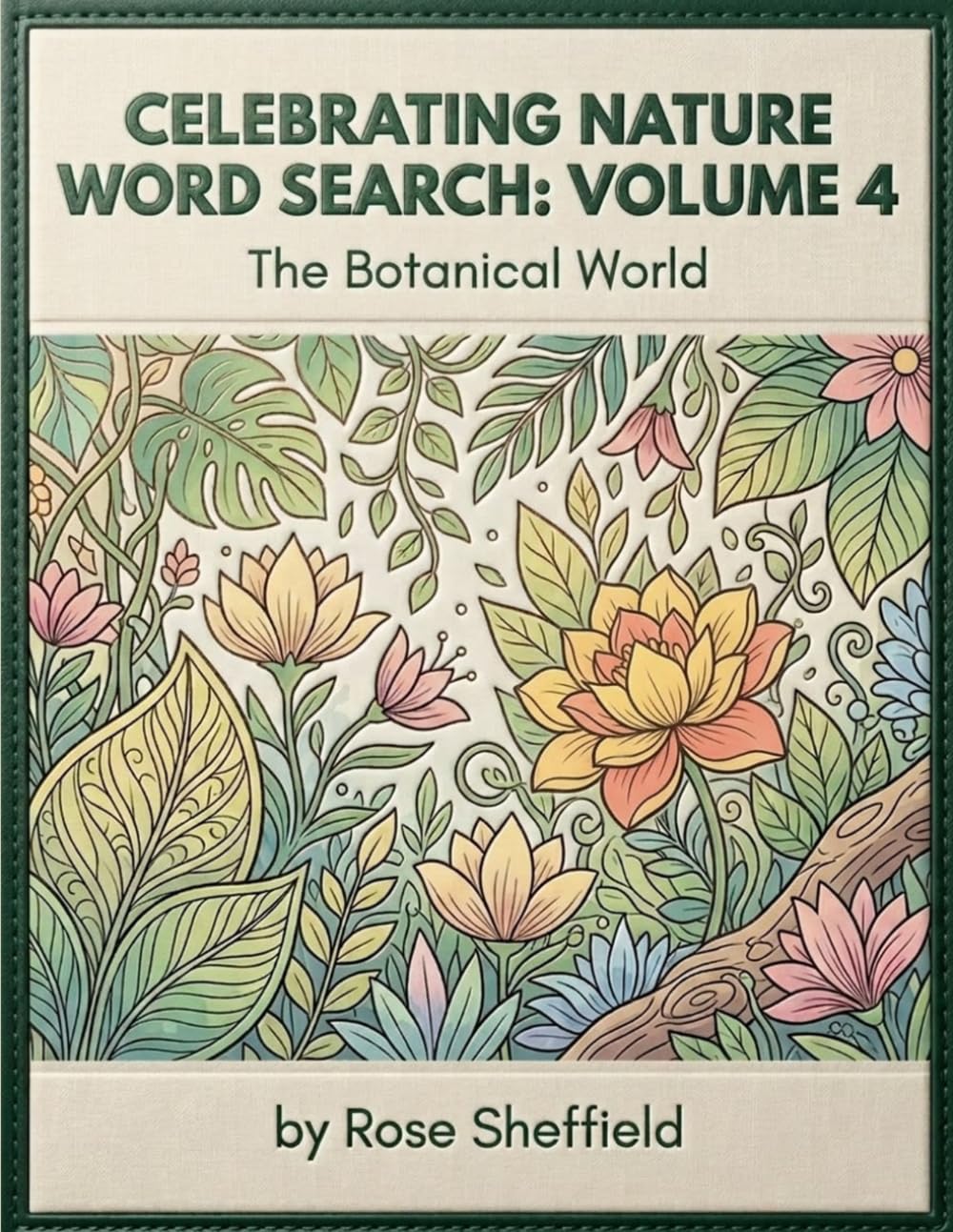 CELEBRATING NATURE WORD SEARCH: VOLUME 4: THE BOTANICAL WORLD
