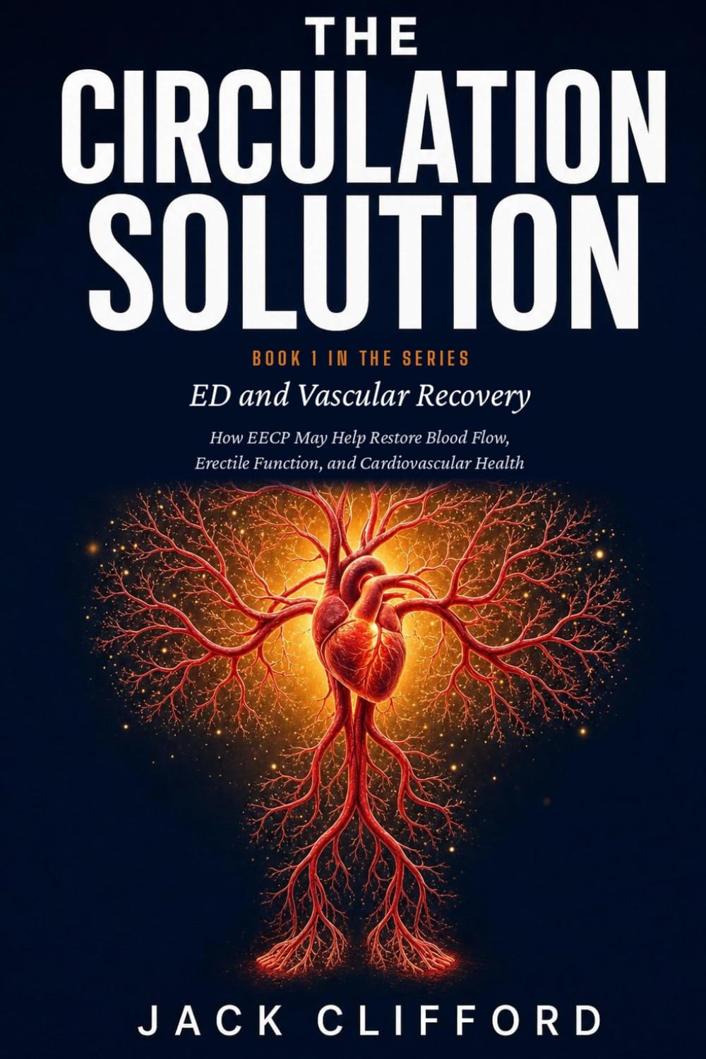 ED and Vascular Recovery: How EECP May Help Restore Blood Flow, Erectile Function, and Cardiovascular Health (The Circulation Solution)