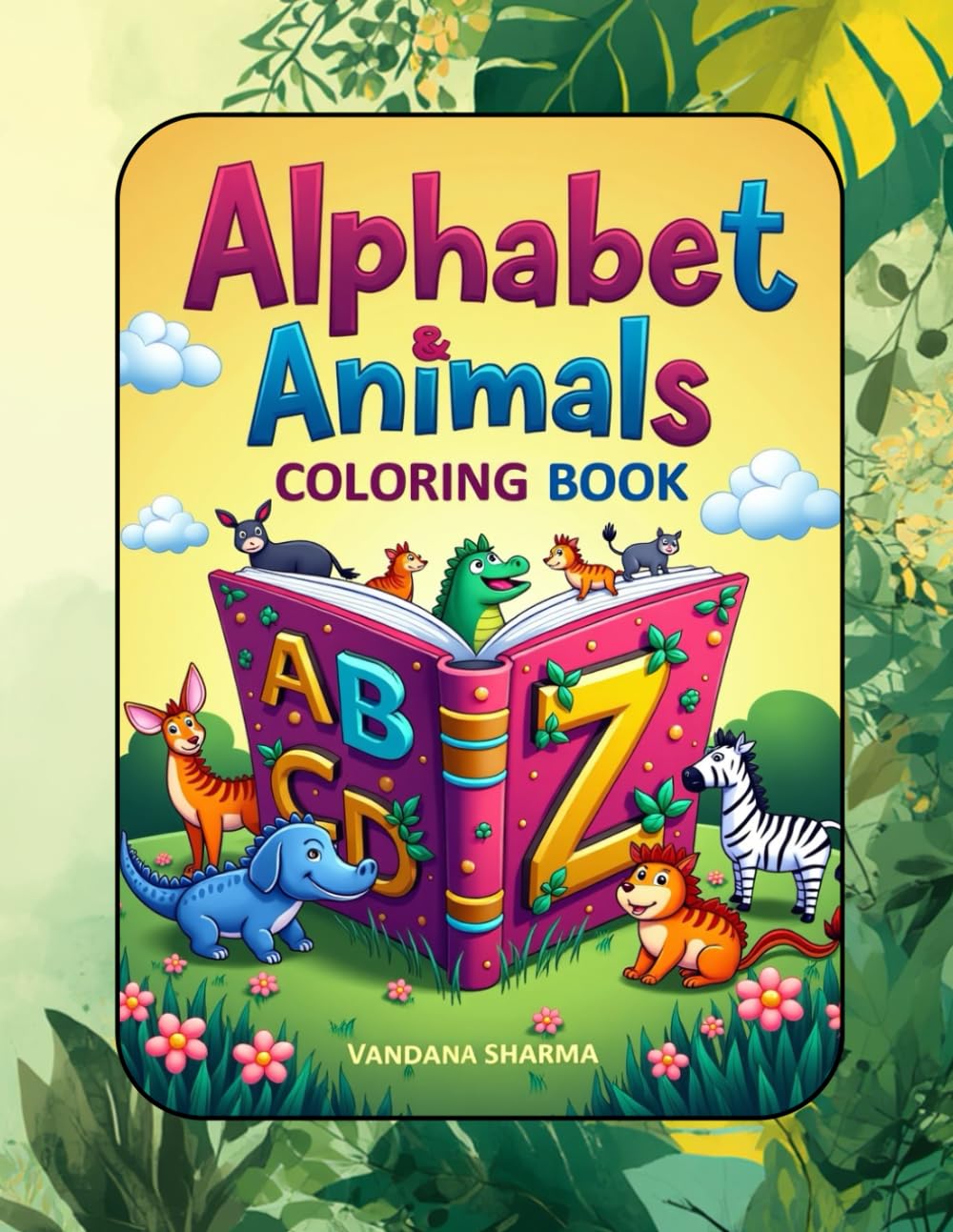 ANIMAL ALPHABET COLORING BOOK: * A-Z Animals: 26 unique, hand-drawn illustrations featuring everything from adorable Alligators to zany Zebras.