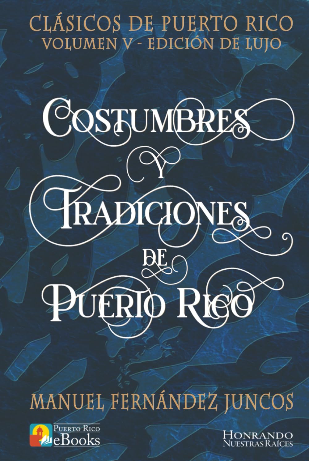 Costumbres y Tradiciones de Puerto Rico: Edición de Lujo
