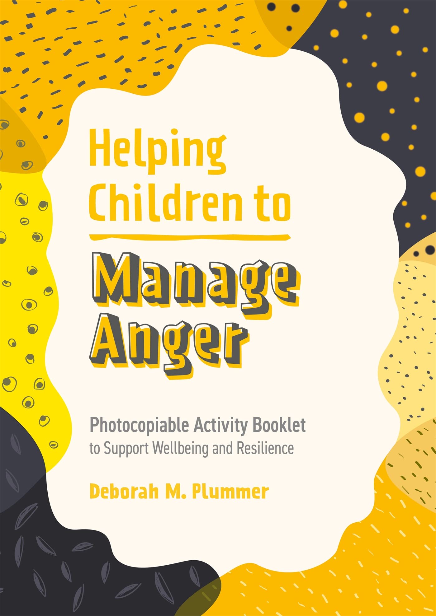 Helping Children to Manage Anger: Photocopiable  by Deborah Plummer PAPERBACK