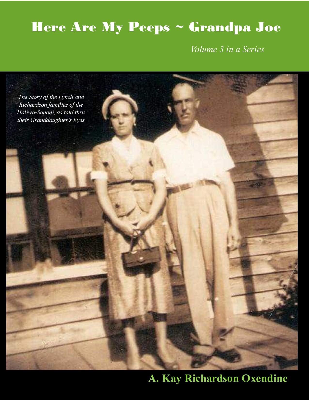 Here Are my Peeps- Granddaddy Joseph: The Story of the Lynch and Richardson families of the Haliwa-Saponi, as told thru their Granddaughter's Eyes