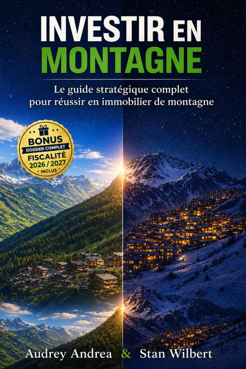 Investir à la Montagne: Le guide stratégique complet pour réussir en immobilier de montagne
