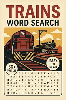 Trains Word Search Book for Adults, Kids & Seniors: 50+ Railroad-Themed Puzzles Featuring Locomotives, Train Parts, Routes & More | Fun Brain Games ... Seniors & Puzzle Fans in Easy to Read Print