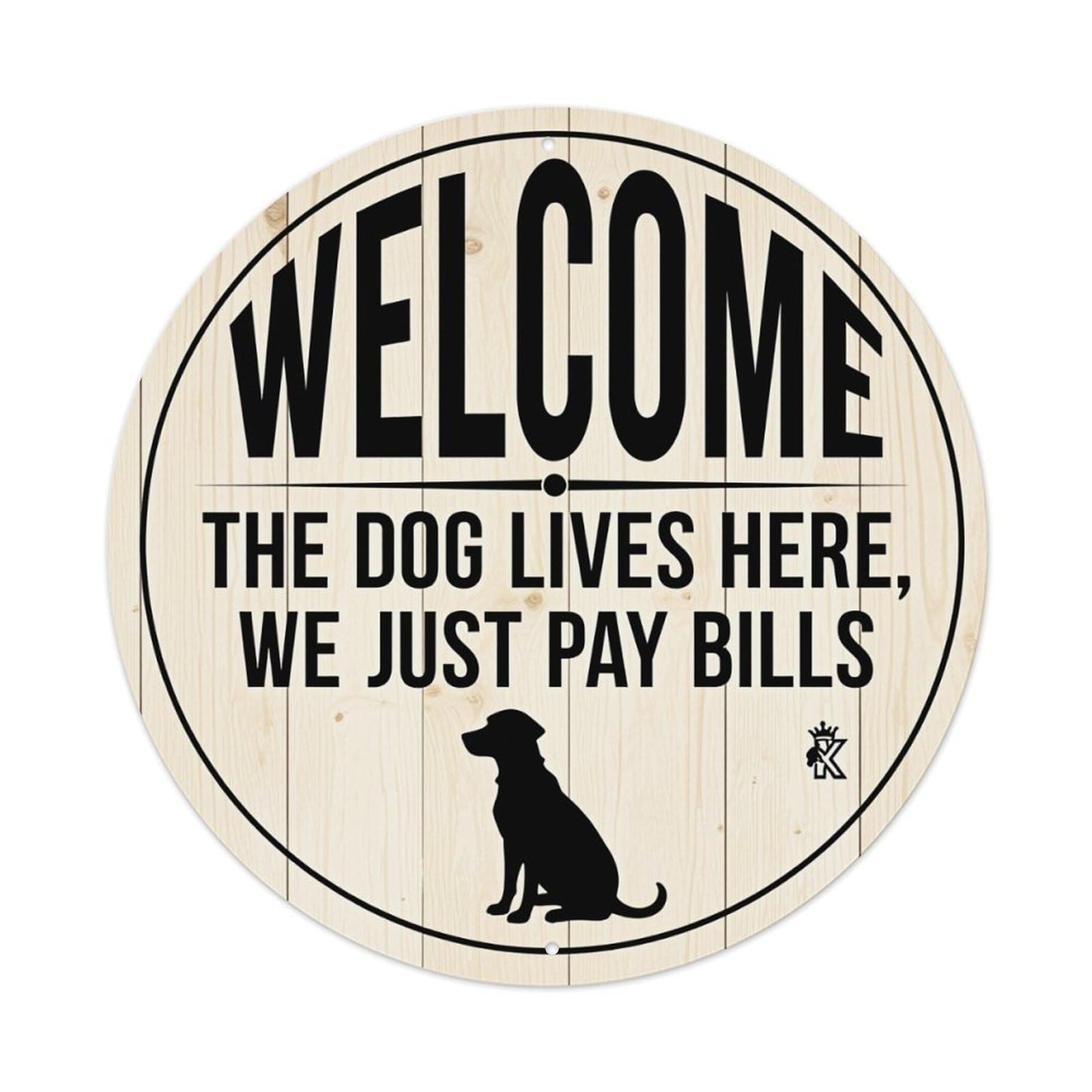 Welcome Dog Lives Here Pay Bills Round Tin Sign Retro Metal Sign for Cafe Bar Pub Home Game Room Gym Club Wall Decoration Vintage Metal Poster 8x8 Inch