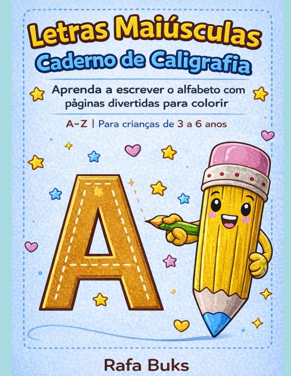 Letras Maiúsculas Caderno de Caligrafia: Aprenda a escrever o alfabeto com páginas divertidas para colorir