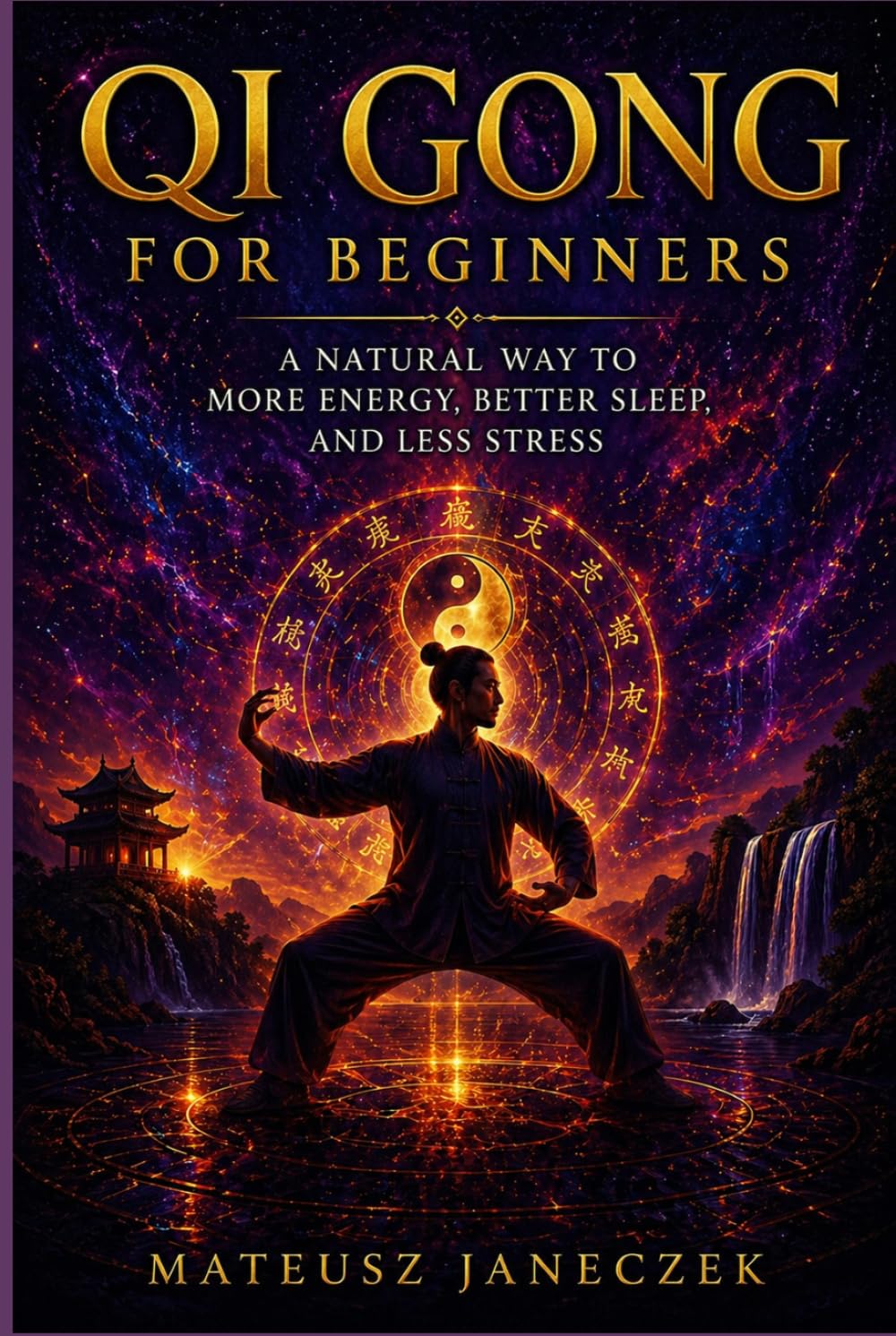 Qi Gong for Beginners – A Natural Way to More Energy, Better Sleep, and Less Stress