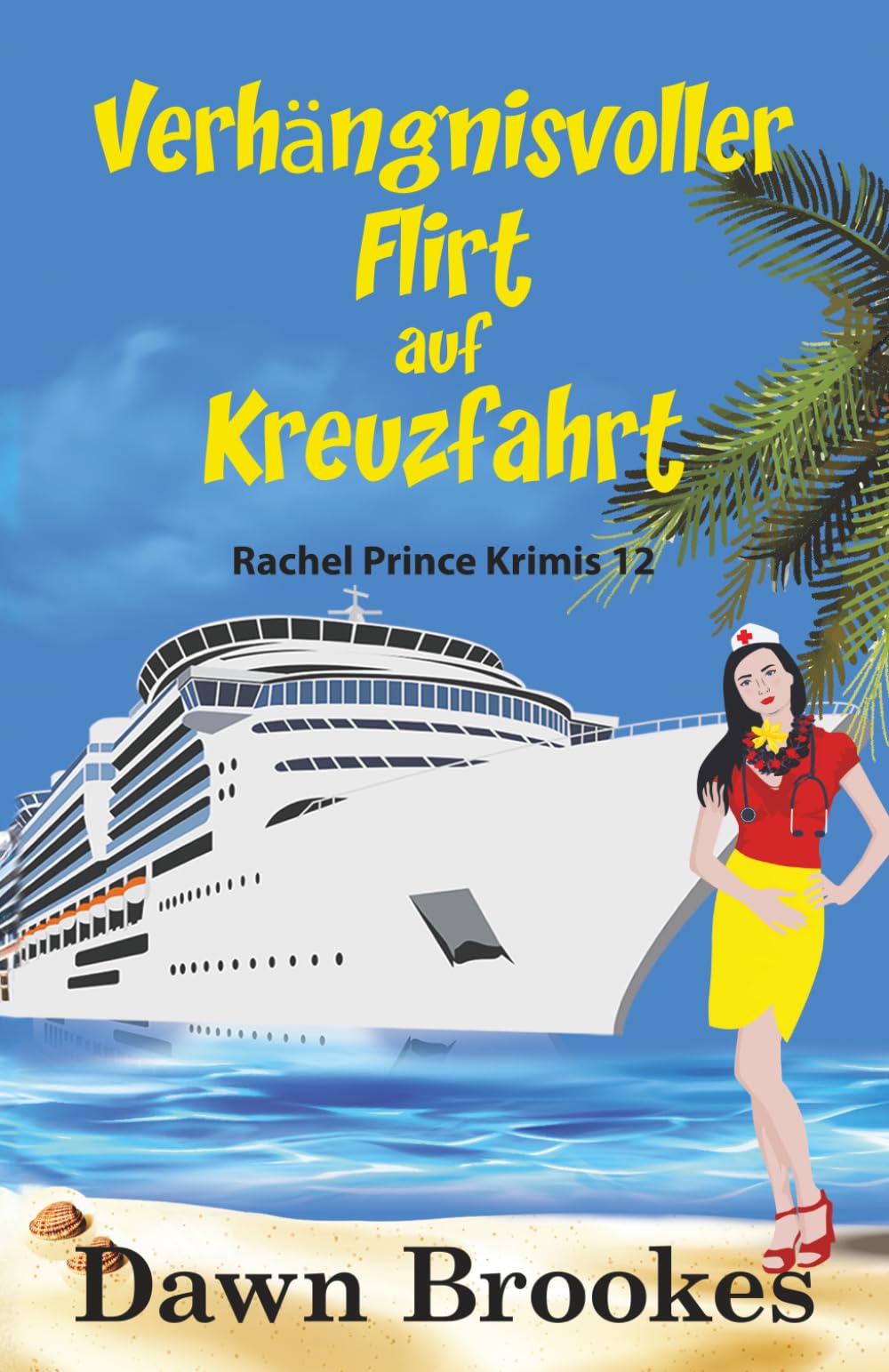 Verhängnisvoller Flirt auf Kreuzfahrt (Rachel Prince Krimis)