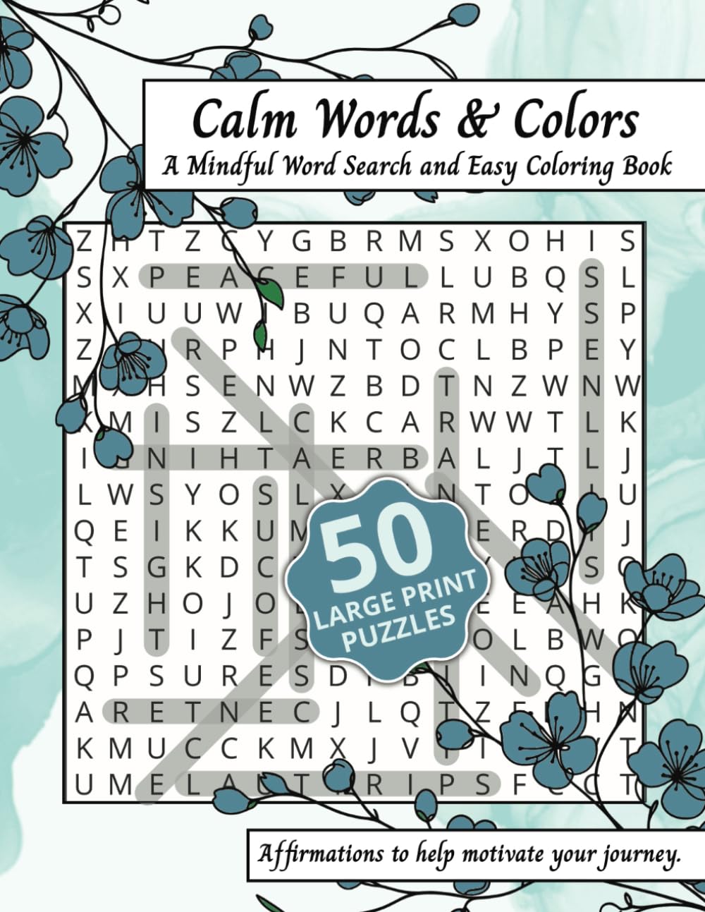 Calm Words & Colors: A Mindful Word Search and Easy Coloring Book: Relaxing Puzzles and Soothing Designs to Help You Unwind, Destress, and Be Present