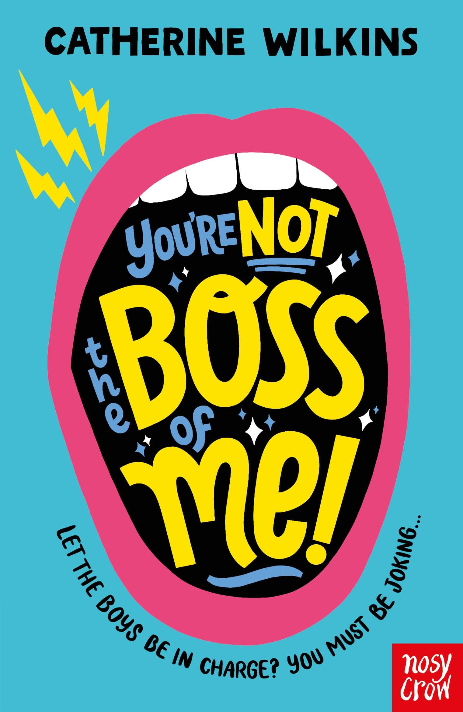 Youre Not the Boss of Me! - Catherine Wilkins - Nosy Crow - Good - Paperback