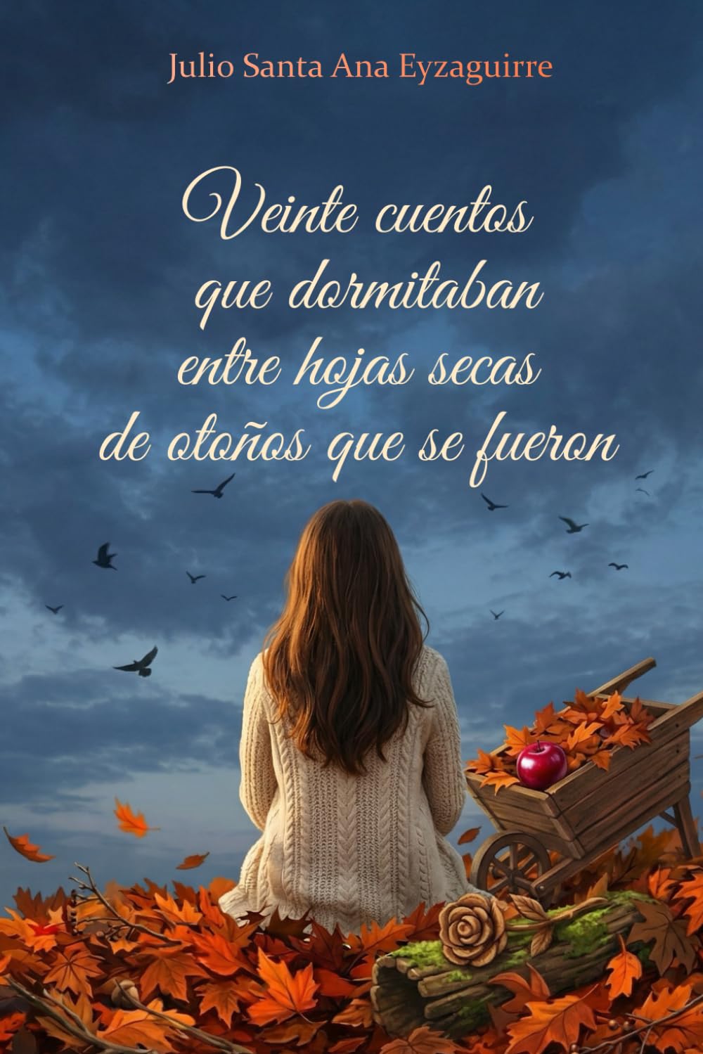 VEINTE CUENTOS ENTRE HOJAS SECAS DE OTOÑOS QUE SE FUERON
