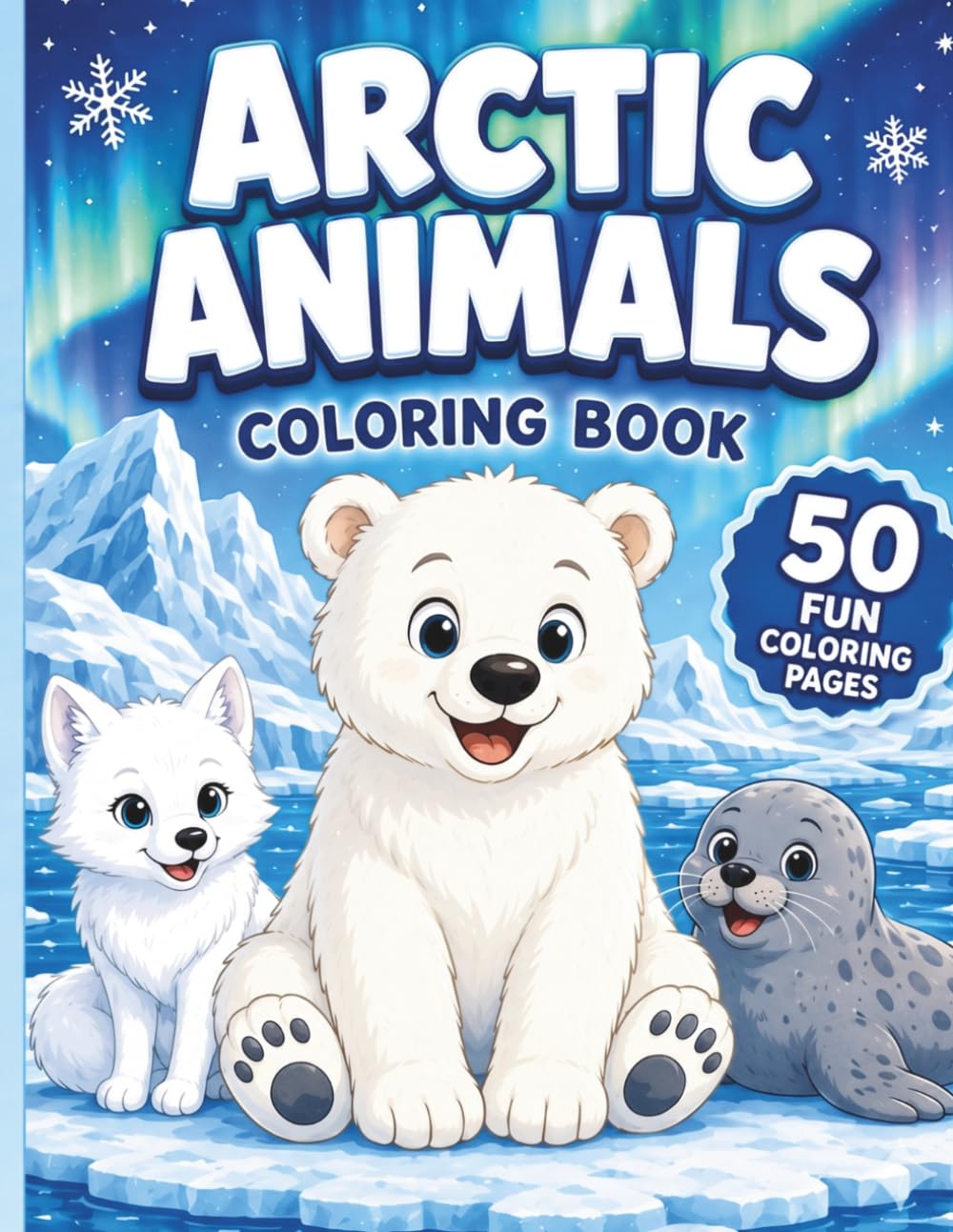 Arctic Animals Coloring Book for Kids Ages 6-8: Fun and Educational Polar Animal Coloring Pages Featuring Polar Bears, Arctic Foxes, Seals, Walruses, and More for Boys and Girls
