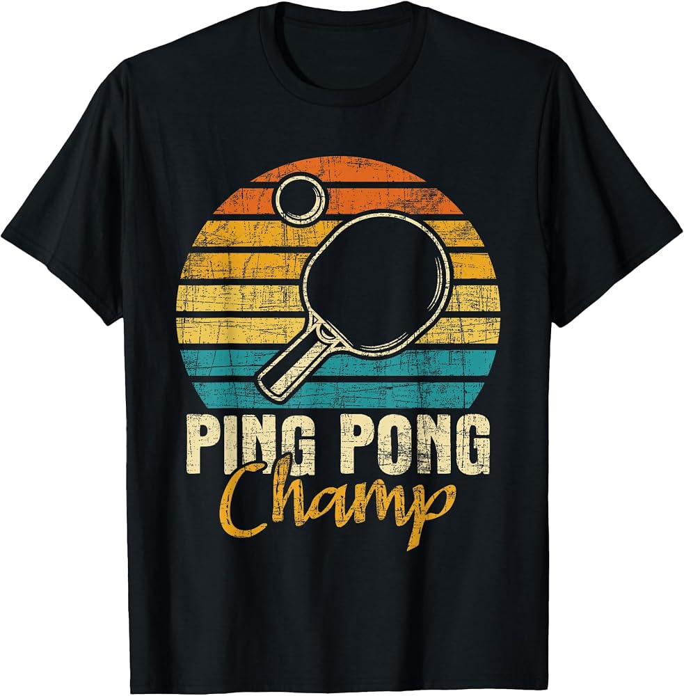Ping Pong Champ - Table Tennis Player Sports Lover T-Shirt