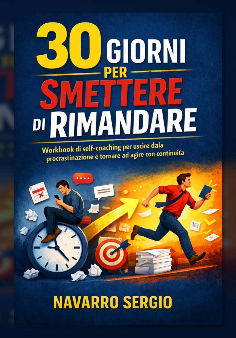 30 giorni per smettere di rimandare (Le Mappe del Cambiamento, strumenti pratici di coaching, PNL e crescita personale)